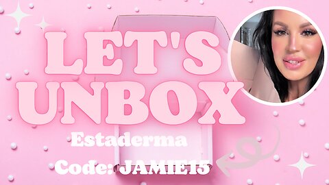 Estaderma.com Unboxing Code: JAMIE15