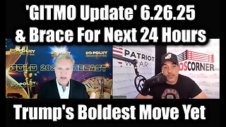 Bo Polny & David Nino Rodriguez 'GITMO Update' 6.26.25 - The Final Act & Brace For Next 24 Hours