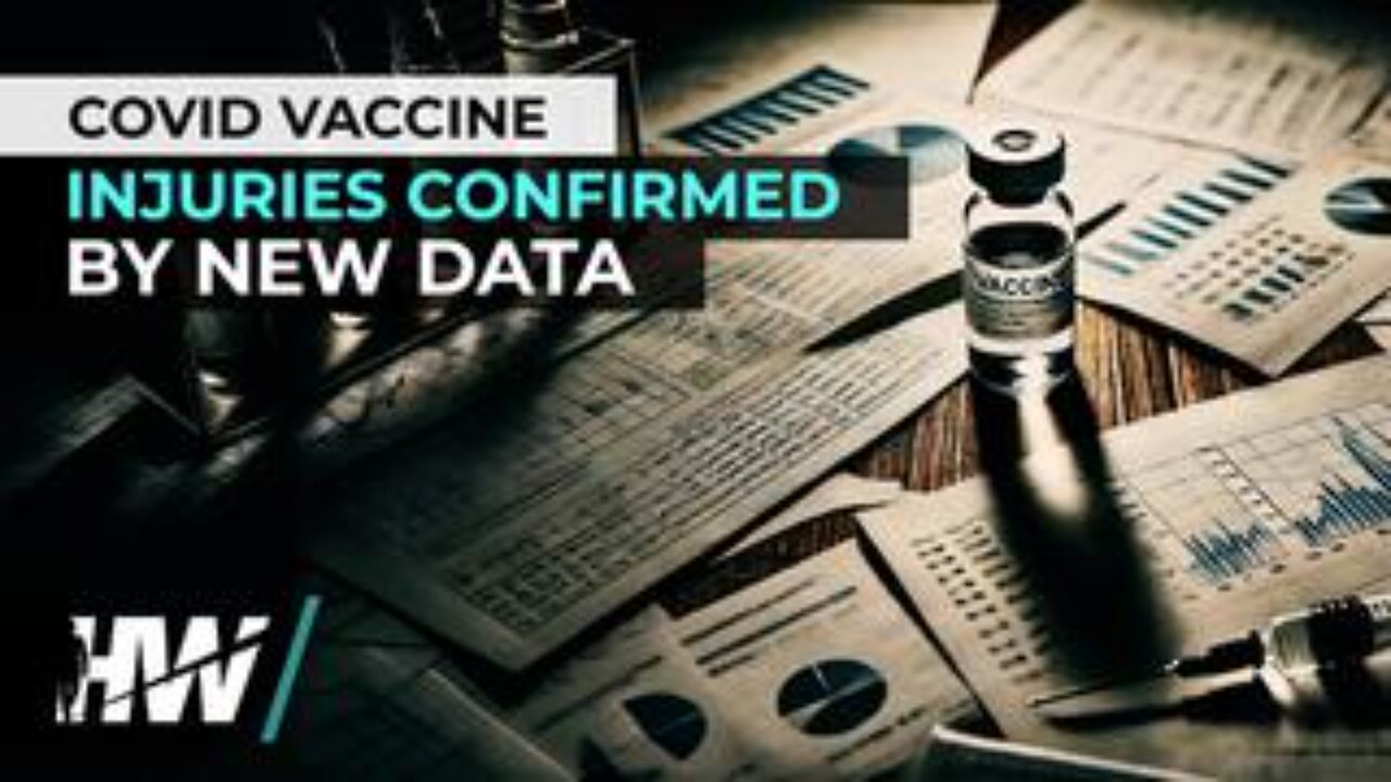 Covid Vaccine Injuries Confirmed by New Data