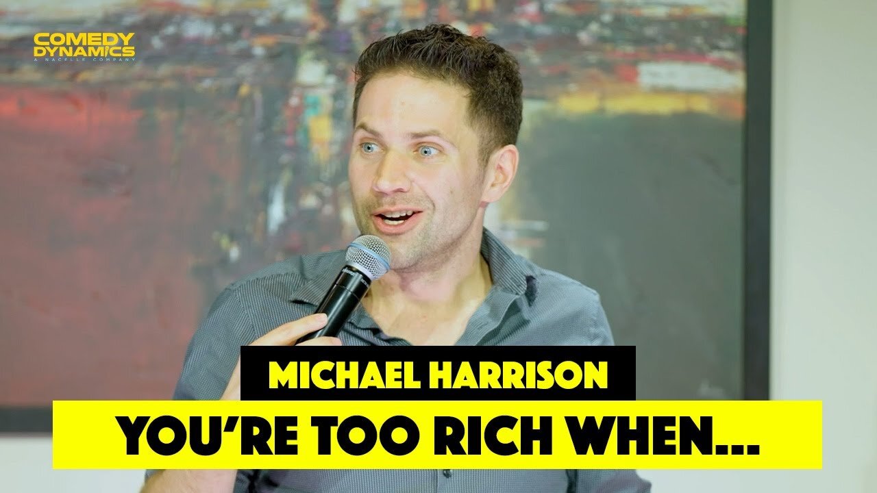 You're Too Rich When... - Michael Harrison (Standup Comedy)