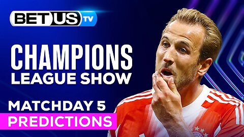 Champions League Picks Matchday 5 | UCL Odds, Soccer Predictions & Free Tips