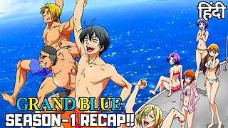 Grand Blue Dreaming Season 1 Hindi Recap | Nonstop Laughter & Madness!