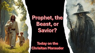 Prophet, the Beast, or Savior - Deep dive into the Book of John