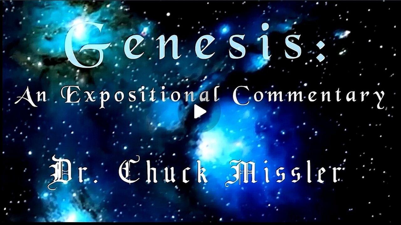 Genesis Part 1 - An Expositional Commentary - Chuck Missler