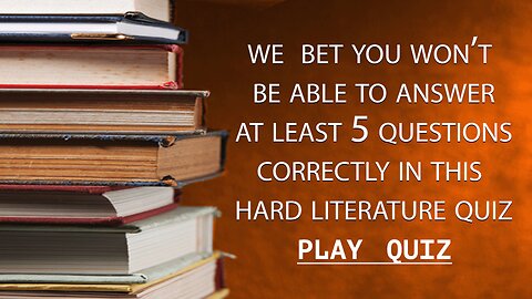 Tell us, what do you really know about literature?