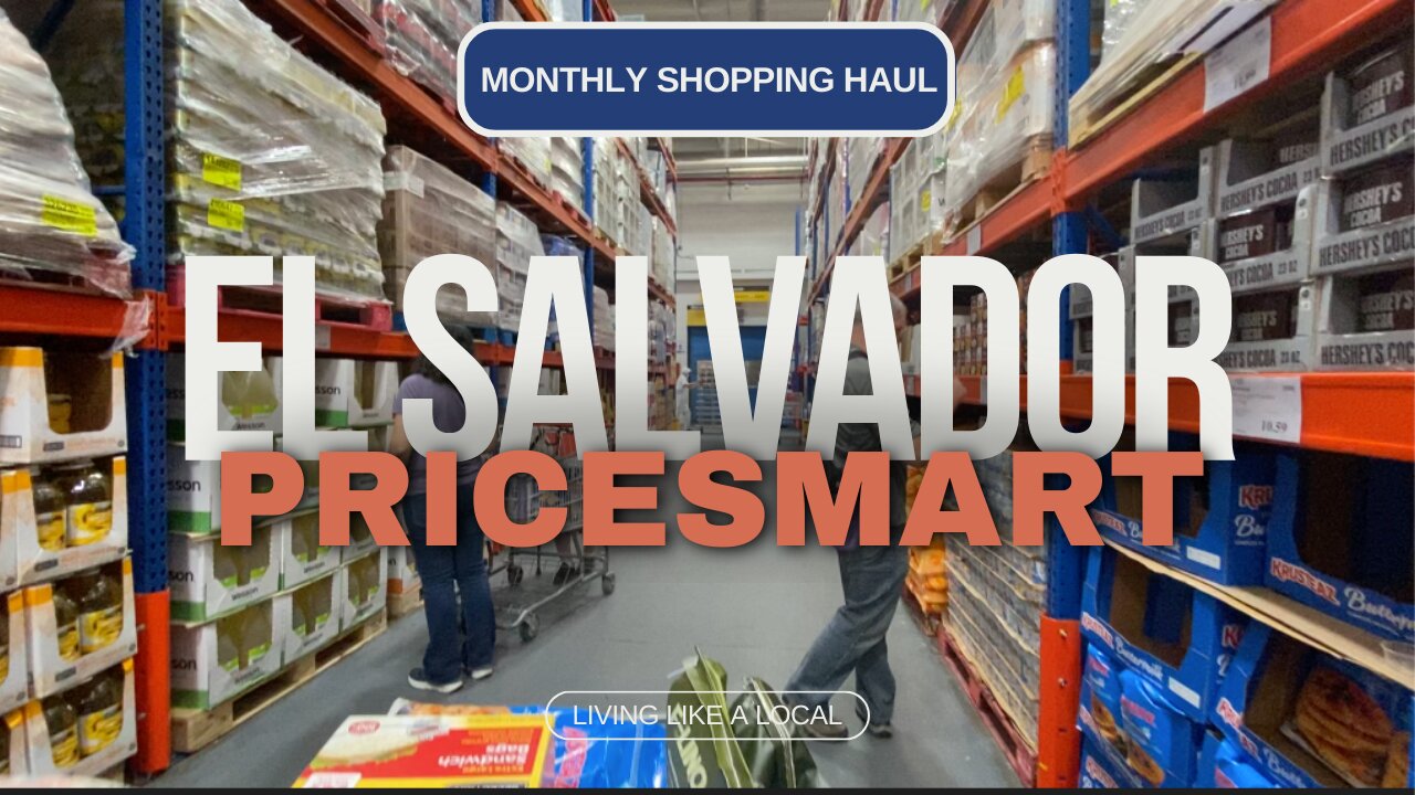 Monthly PriceSmart Haul in El Salvador