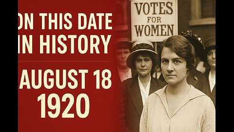 On This Date in History: August 18, 1920 — Women Win the Vote