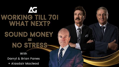 Working till 70! what next? Sound Money = No Stress