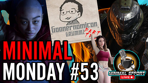 Minimal Monday #53 - Grummz EXPOSED Again, More Neil Cuckman CRINGE And Doom Kicks A$$!?