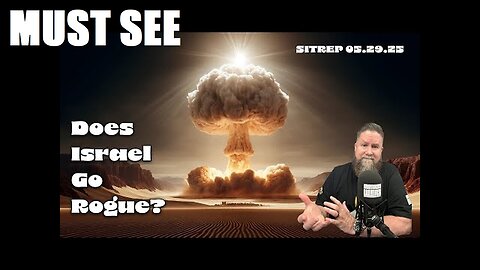 Monkey Werx 05.29.25: "Does Israel Go Rogue SITREP ". MUST SEE