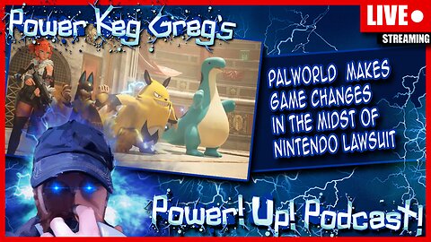 Palword Makes Game Changes In the Midst of Nintendo Lawsuit | The Power!Up!Podcast!