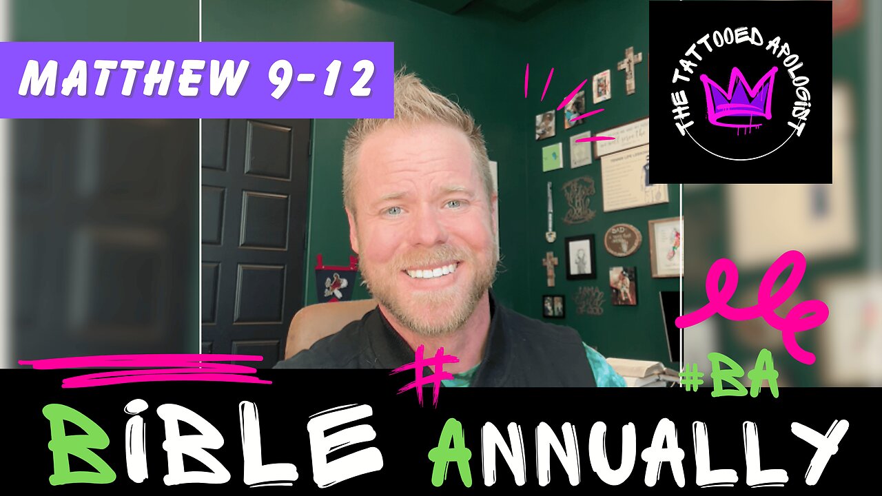BA Bible Study: Matthew 9-12 EXPLAINED: Jesus' Authority, Discipleship, and Spiritual Grit