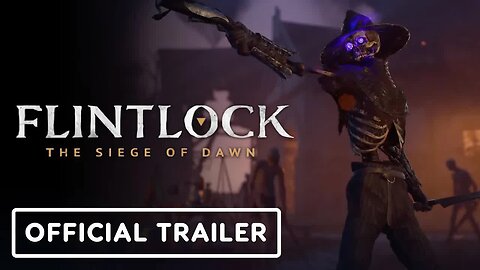 Flintlock - The Siege of Dawn - Official Extended Gameplay Overview Trailer