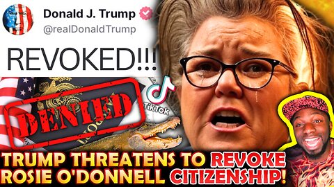 🚨Leftists LOSE THEIR MINDS as Trump THREATENS to REVOKE Deranged Rosie O'Donnell CITIZENSHIP!