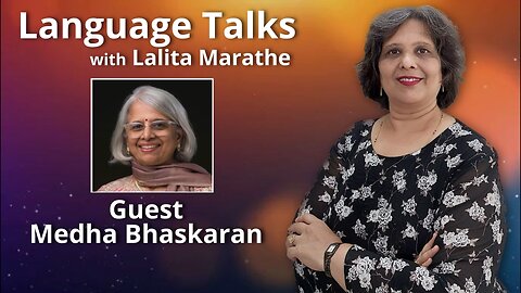 Language Talks - Medha Bhaskaran Interviewed by Dr. Lalita Marathe
