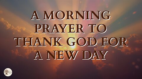 A Morning Prayer to Thank God for a New Day