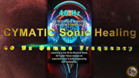 06-CYMATIC Sonic Healing 40 Hz Gamma Frequency