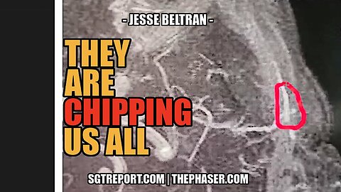 THEY ARE CHIPPING HUMANITY - Jesse Beltran