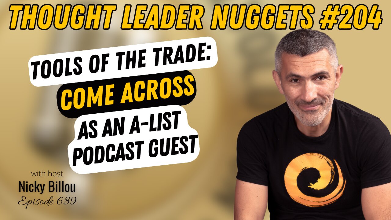 TTLR EP689: The Tools Of The Trade - What You Need To Come Across As An A List Podcast Guest