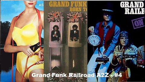 GRAND FUNK RAILROAD - A2Z - #4