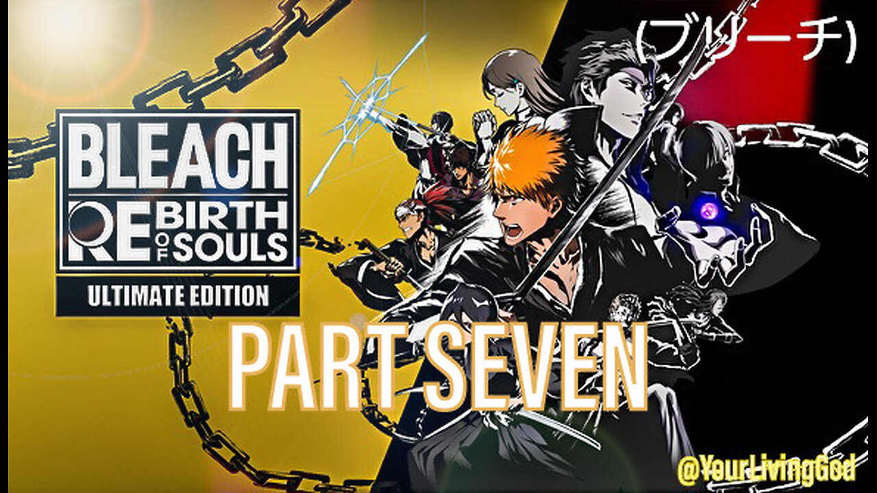 BLEACH (ブリーチ) Rebirth of Souls PS5 : PART SEVEN