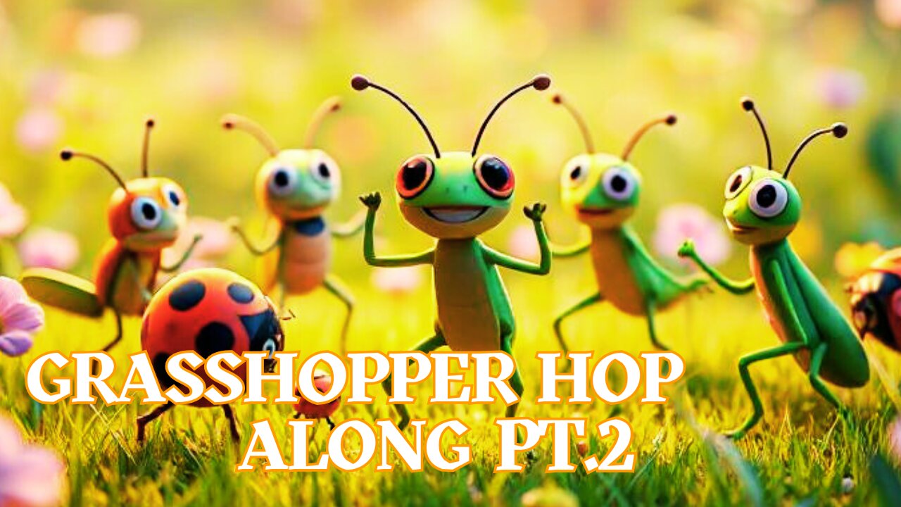 A Toddler Song About a Grasshopper and Nature - Grasshopper Hop Along Pt.2!