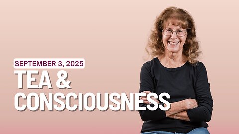 🌿 Tea & Consciousness | 3 September 2025 🌿