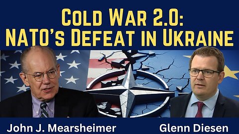 John Mearsheimer: Cold War 2.0 & NATO's Defeat in Ukraine