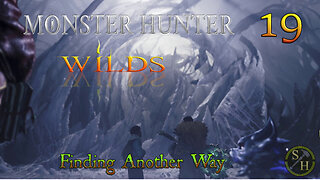 Finding Another Way EP19 - Monster Hunter Wilds (MHWs)