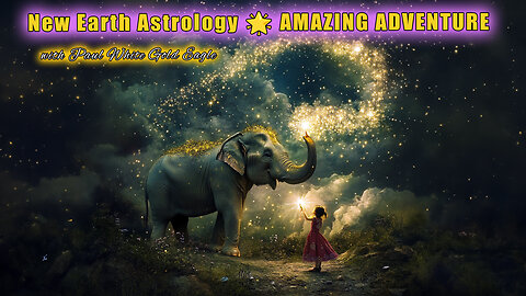 New Earth Astrology 🌟 AMAZING ADVENTURE 🙏🕉 Grand Alignments & New Earth Rising 🚀✨ Her Original Dream