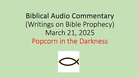 Biblical Audio Commentary - Popcorn in the Darkness