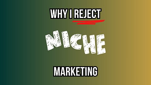 Why I Reject Niche Marketing (And Why It’s an Advantage)