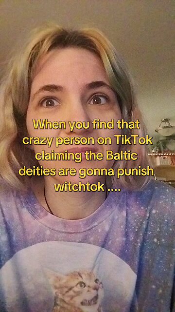 A person claiming the Baltic gods are going after witchtok