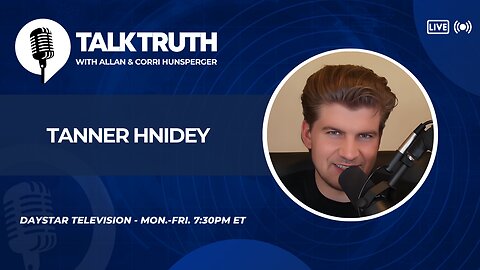 Talk Truth 05.09.25 - Tanner Hnidey