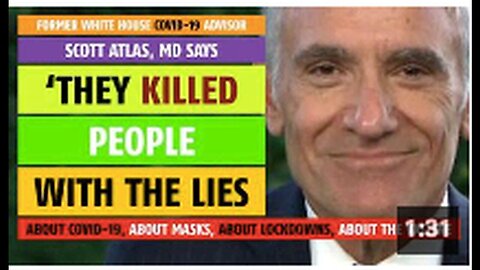 "COVID-19 Lies Caused Deaths, Claims Scott Atlas, MD"
