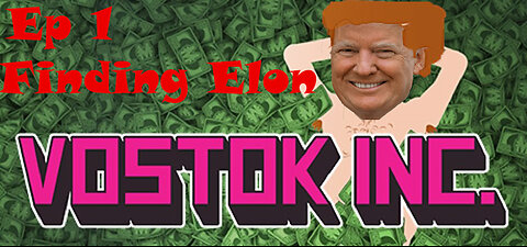 Trump Plays Vostok Inc. Ep1 - Finding Elon (Tutorial)