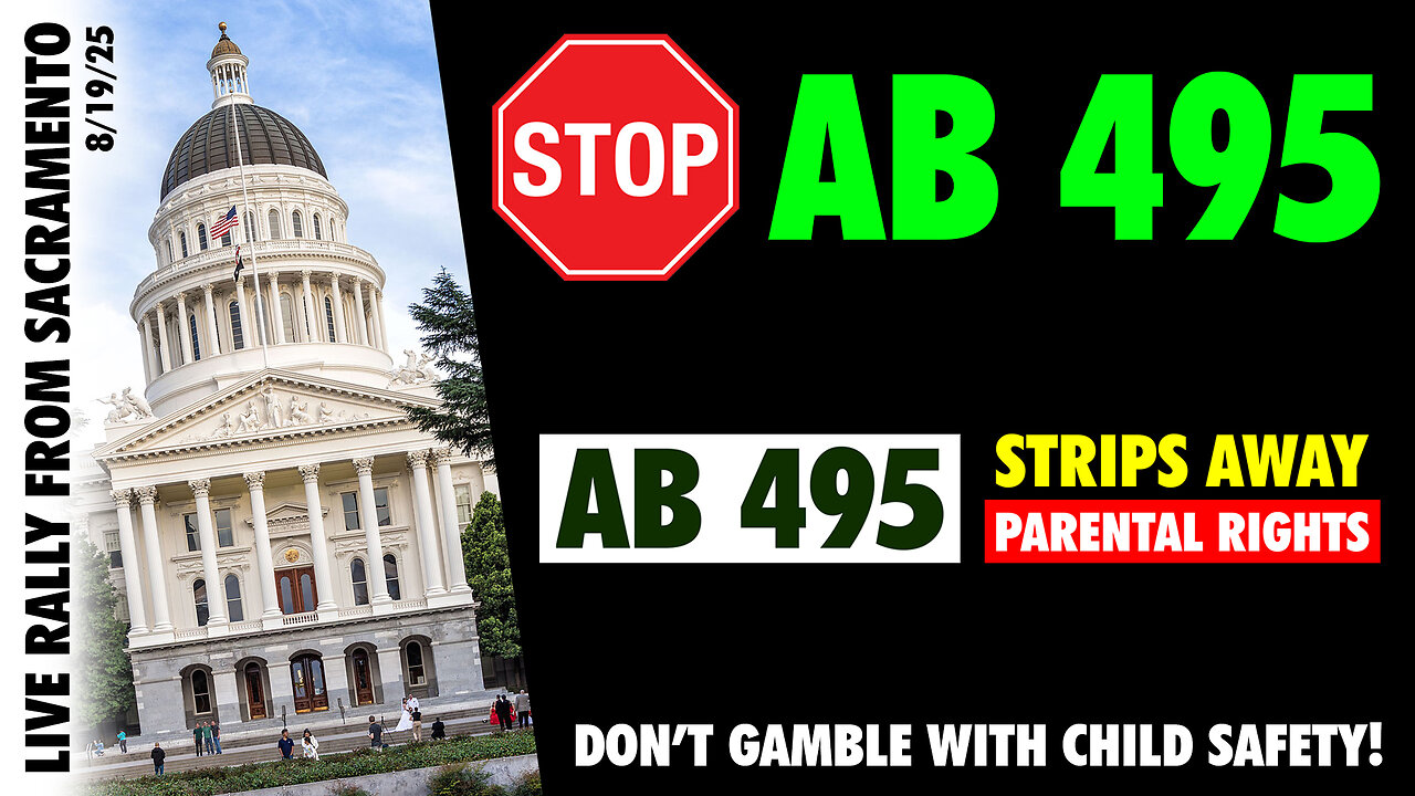 STOP AB 495 - Rally Live From Sacramento (8/19/25)