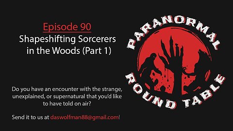 EP90 - Shapeshifting Sorcerers in the Woods (Part 1)