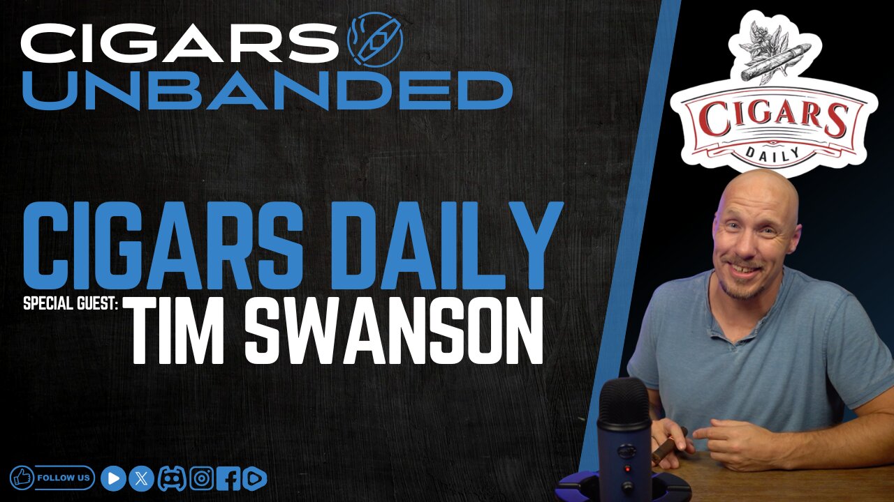Cigars Daily w/Tim Swanson