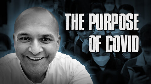 Covid Served Multiple Agendas – Doc Malik