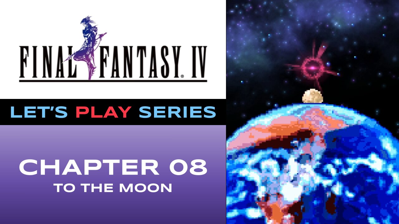 Final Fantasy IV (Steam) - Episode 8/9 - Let’s Play Series