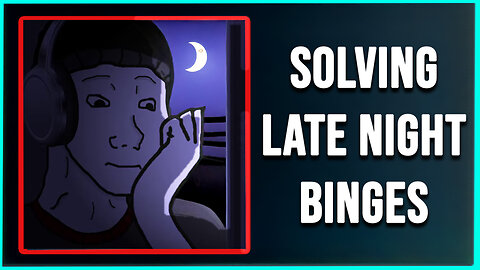 Eliminate Late Night Pleasure Binges