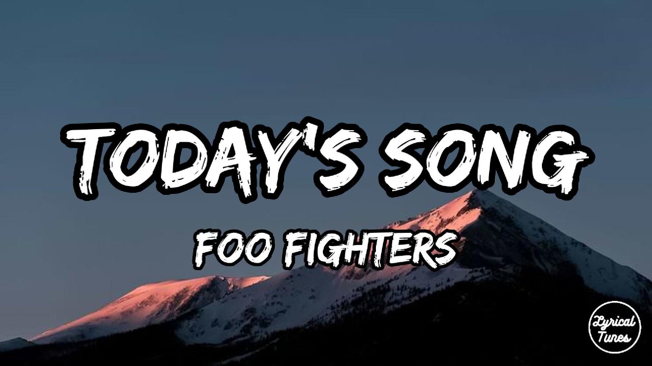 Foo Fighters - Today's Song (Lyrics)