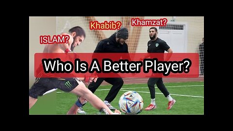 Khamzat Chimaev? Islam Makhachev? Khabib?Who Is a Better Football/Soccer ⚽️ Player? #KhamzatChimaev