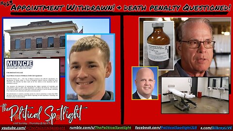 #463 | Appointment Withdrawn! & Death Penalty Questioned! | The Political Spotlight