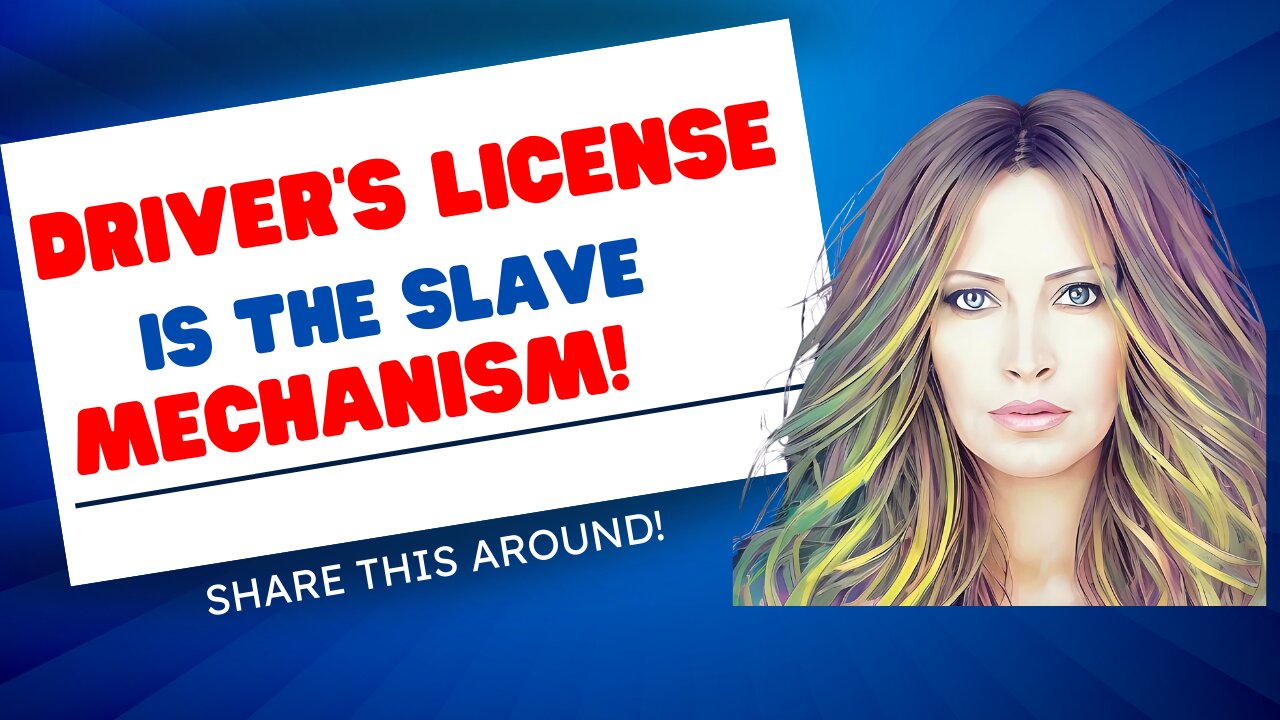 Driver's License IS The Slave Mechanism