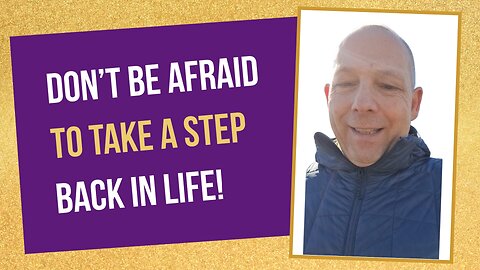 What if taking a step back is actually moving forward?