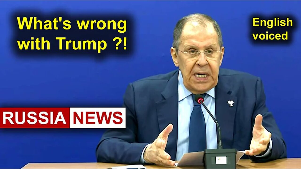 What's wrong with Trump?! Lavrov, Russia