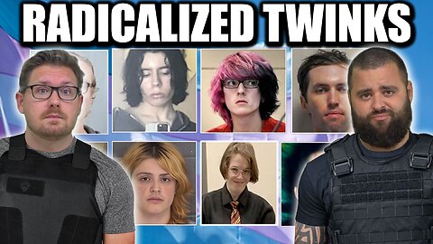 Radicalized Murderous Internet Twinks - EP290