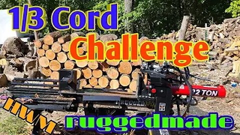 1/3 cord challenge RuggedMade 22 ton